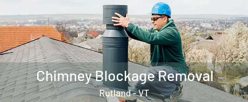  Chimney Blockage Removal Rutland - VT