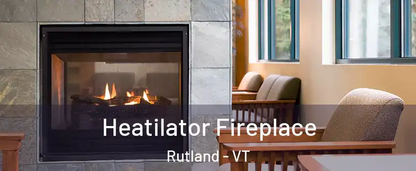  Heatilator Fireplace Rutland - VT